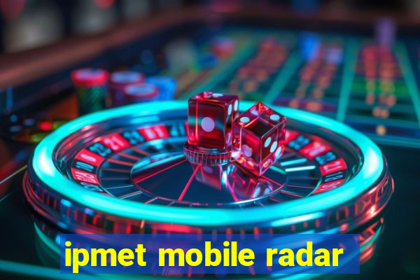 ipmet mobile radar